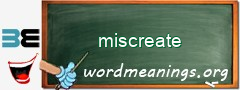 WordMeaning blackboard for miscreate